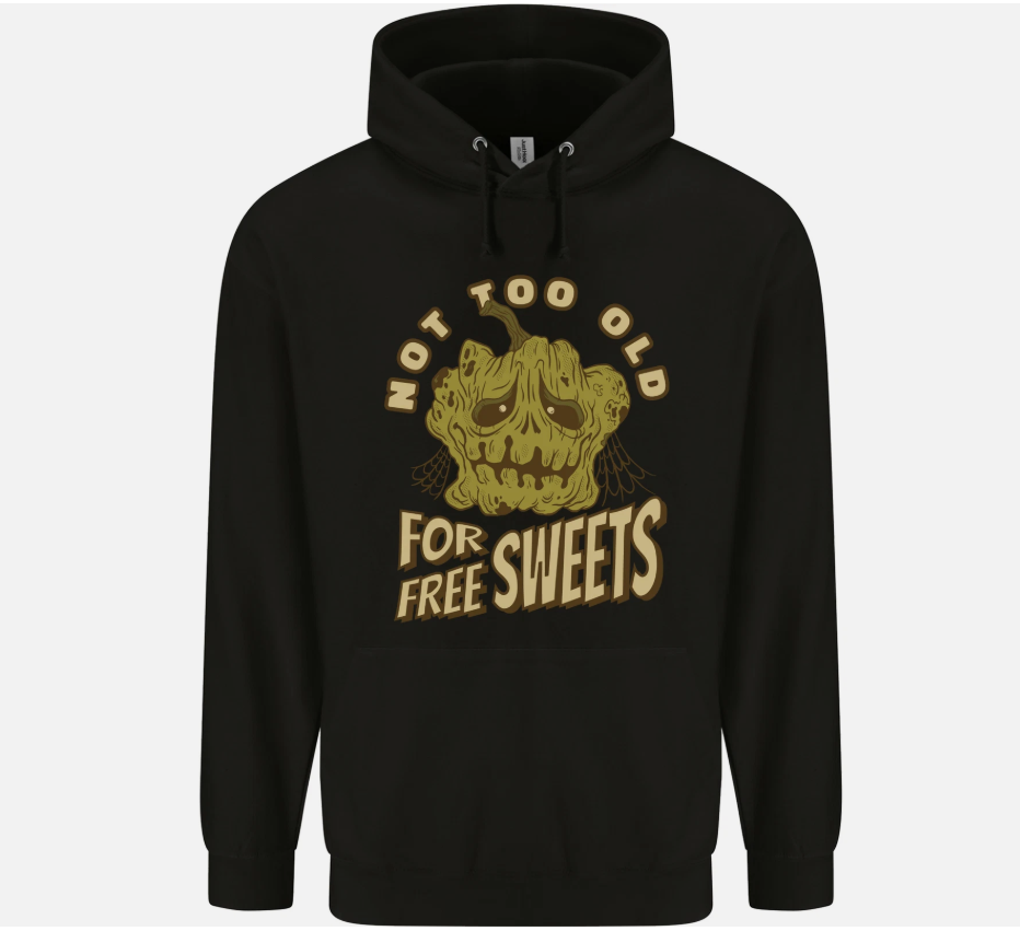 Halloween Not Too Old for Free Sweets Mens