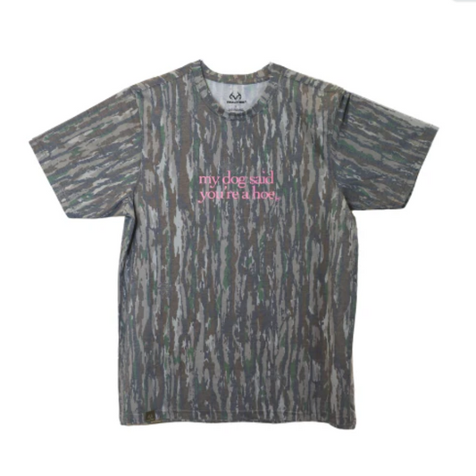 My Dog Said You're a Hoe T-Shirt