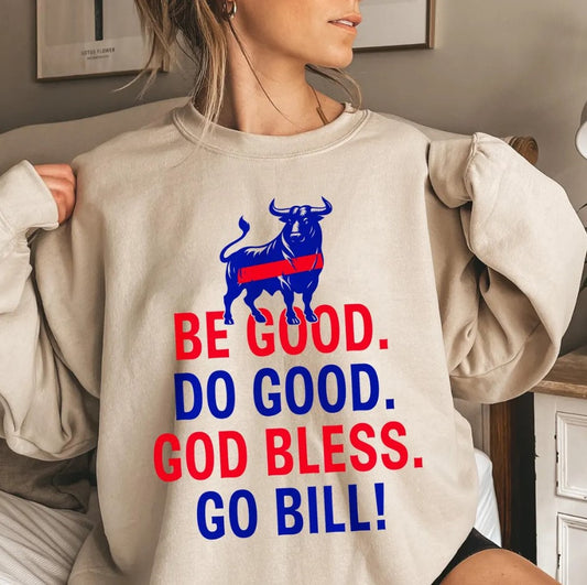 Be Good Do Good 17 God Bless Go Sweatshirt , Buffalo Shirt Buffalo Football Fan Gift, Game Day Shirt, Sunday Football Comfort Colors TShirt